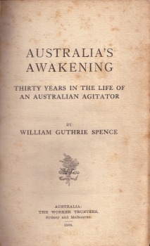 W. G. Spence, Australia's Awakening